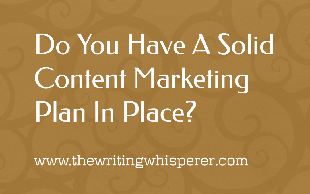 Do You Have a Solid Content Marketing Plan in Place?
