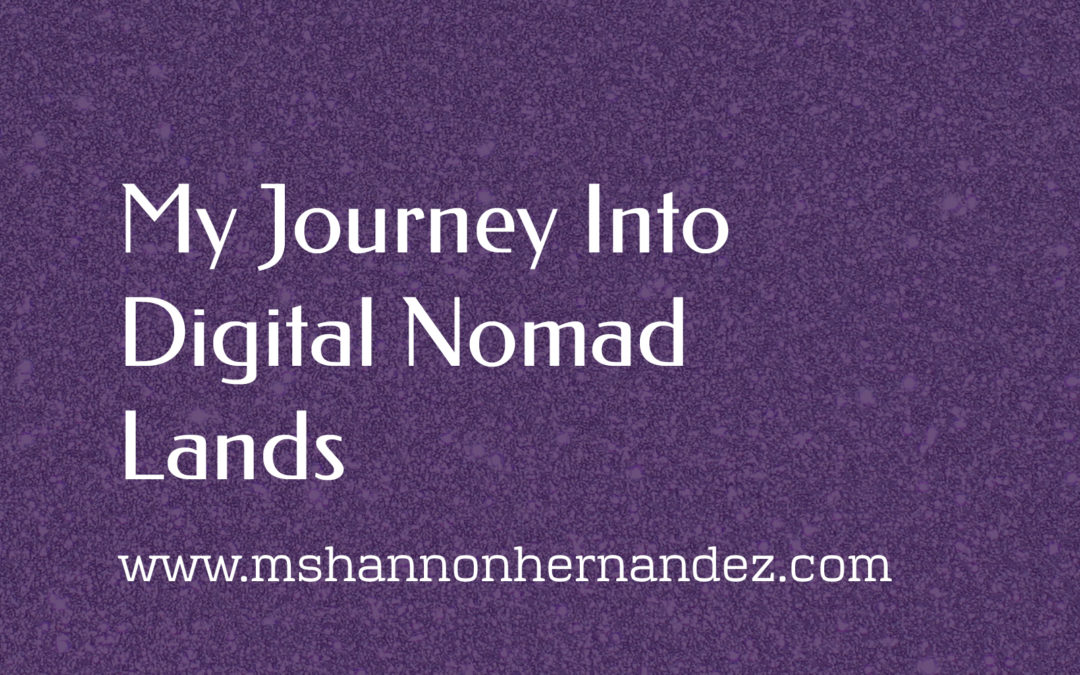 My Journey Into Digital Nomad Lands