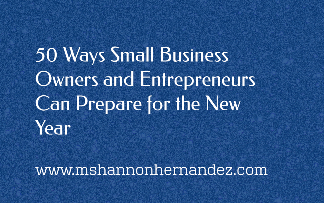 50 Ways Small Business Owners and Entrepreneurs Can Prepare for the New Year