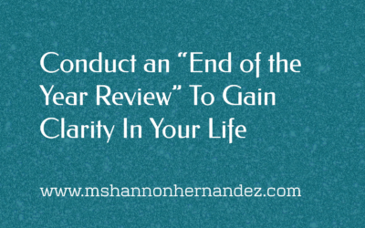 Conduct an “End of the Year Review” To Gain Clarity In Your Life