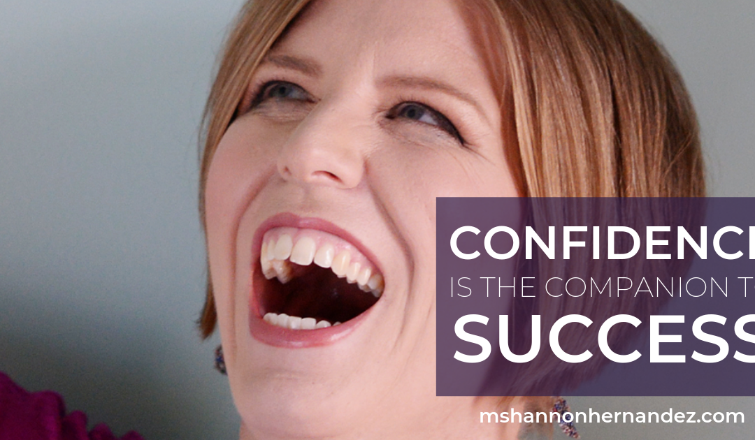 Confidence Is The Companion To Success