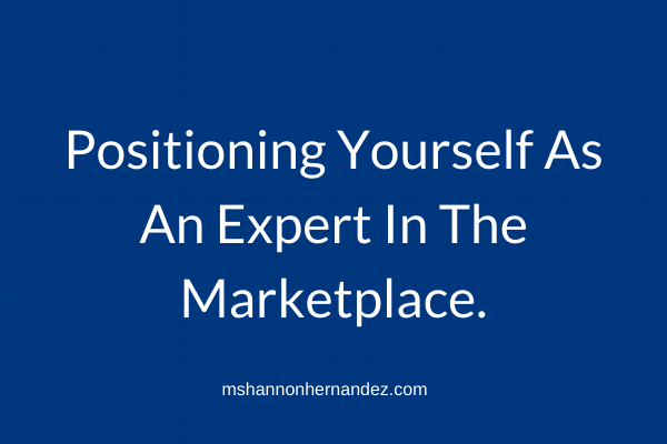 Episode 2: Positioning Yourself as an Expert in the Marketplace