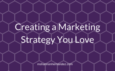 Episode 6: Creating a Marketing Strategy You Love