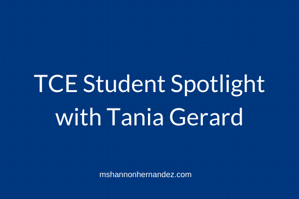 TCE Student Spotlight with Tania Gerard