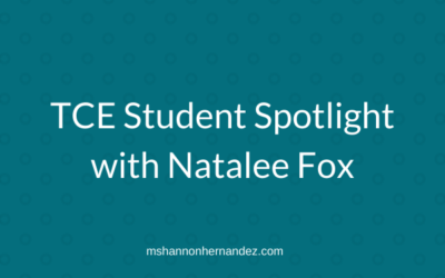 TCE Student Spotlight with Natalee Fox