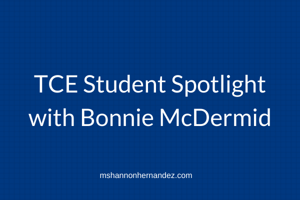 TCE Student Spotlight with Bonnie McDermid