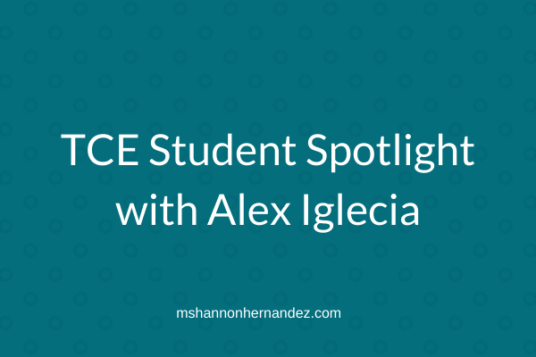 TCE Student Spotlight with Alex Iglecia