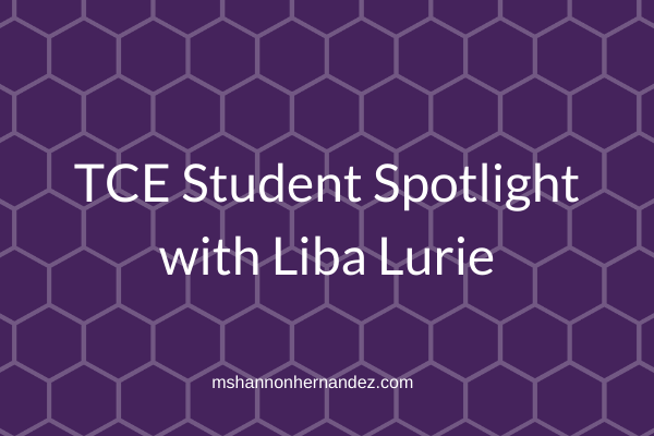TCE Student Spotlight with Liba Lurie