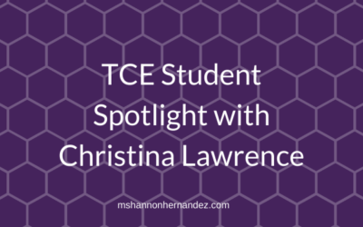 TCE Student Spotlight with Christina Lawrence