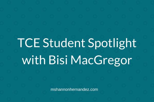 TCE Student Spotlight with Bisi MacGregor