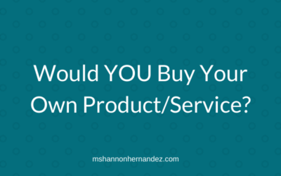 Episode 12: Would YOU buy your own product/service?