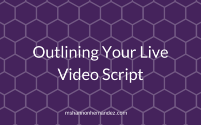 Episode 10: Outlining Your Live Video Script