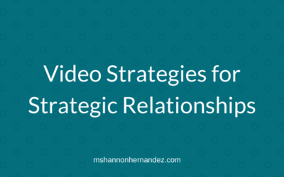 Episode 17: Video Strategies for Strategic Relationships