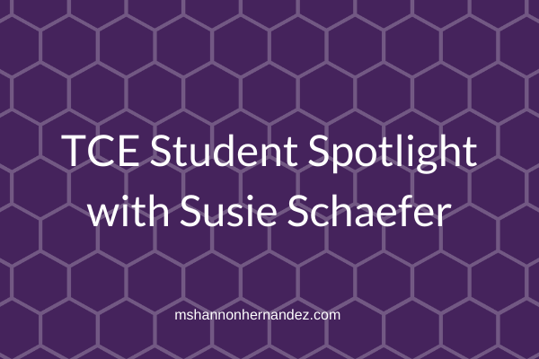 TCE Student Spotlight with Susie Schaefer
