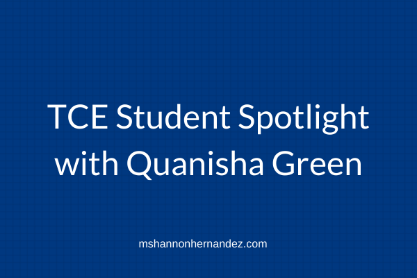 TCE Student Spotlight with Quanisha Green, Black Woman CEO