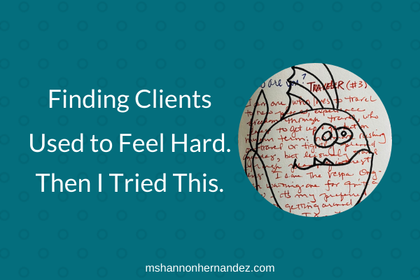 Finding Clients Used to Feel Hard. Then I Tried This.