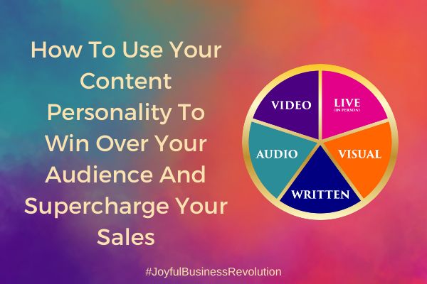 How To Use Your Content Personality To Win Over Your Audience And Supercharge Your Sales