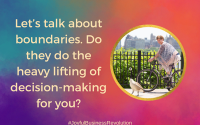Let’s talk about boundaries. Do they do the heavy lifting of decision-making for you?