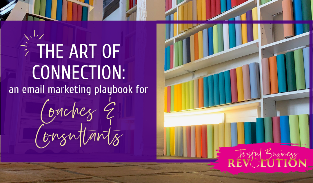 The Art of Connection: An Email Marketing Playbook for Coaches